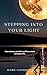 Stepping Into Your Light: H...