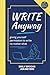 Write Anyway by Emily    Brooks