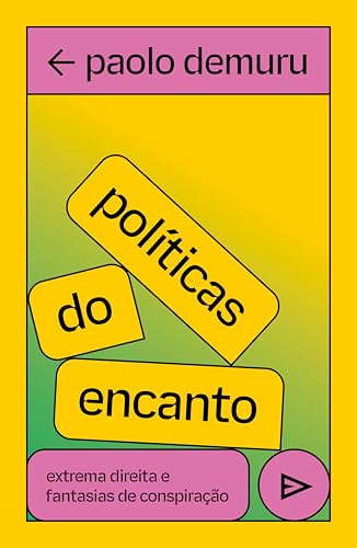 Políticas do encanto: extrema direita e fantasias da conspiração (Kindle Edition)