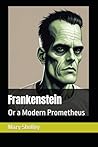 Frankenstein: Or ...