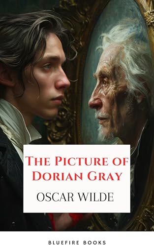 The Picture of Dorian Gray: Oscar Wilde's Timeless Tale of Beauty and Corruption (Kindle Edition)