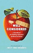 Well Considered: A Handbook for Making Informed Medical Decisions