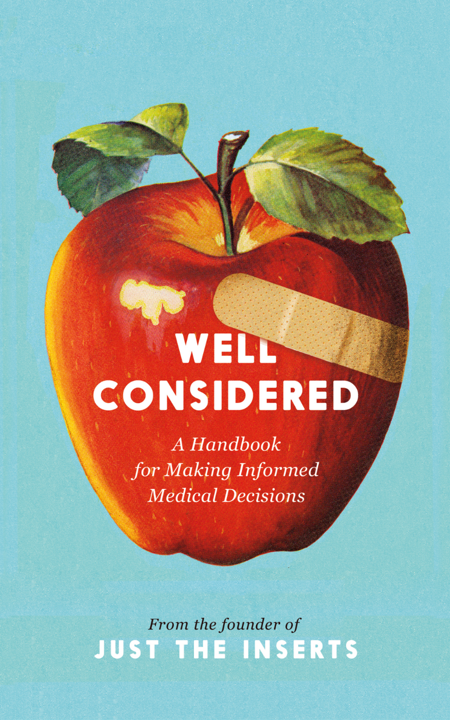 Well Considered: A Handbook for Making Informed Medical Decisions (ebook)