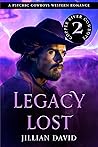 Legacy Lost (Cowboys of Copper River, #2) Legacy Lost (Cowboys of Copper River, #2)