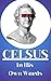 Celsus in His Own Words: A Translation of The True Teaching