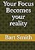 Your Focus Becomes your rea...