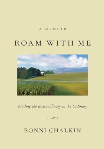Roam With Me: Finding the Extraordinary in the Ordinary (Kindle Edition)