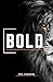 Bold: Moving Forward in the Face of Intolerance