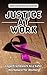 Justice at Work: Legal Fram...