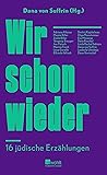Wir schon wieder: 16 jüdische Erzählungen