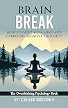 Brain Break: The Overthinking Psychology Book: How to quiet your mind and overcome negative thoughts