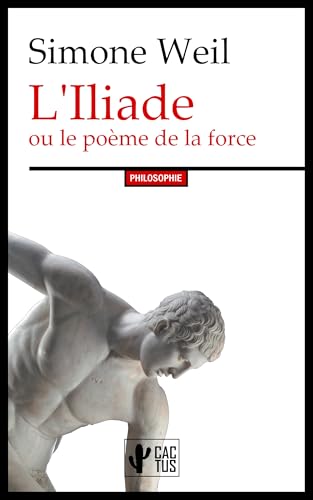 L'Iliade: ou le poème de la force (French Edition)
