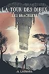 Les Bracelets (La Tour des Dieux #1)