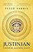 Justinian: Emperor, Soldier, Saint