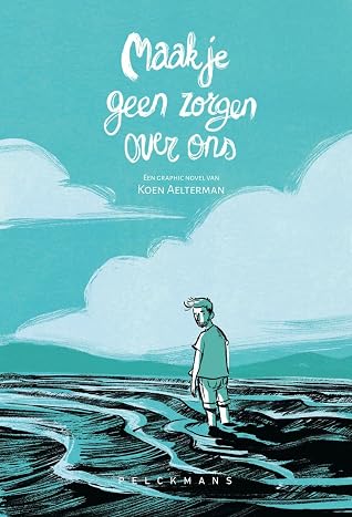 Maak je geen zorgen over ons