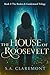 The House of Roosevelt: The...