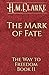 The Mark of Fate (The Way to Freedom Series)