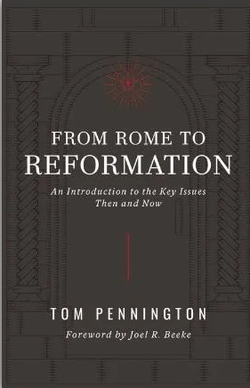 From Rome to Reformation: An Introduction to the Key Issues Then and Now (Paperback)