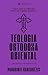 Tudo que o cristão precisa saber sobre a teologia ortodoxa or... by Panagioti Kantartzis