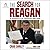 The Search for Reagan: The Appealing Intellectual Conservatism of Ronald Reagan