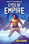 Eyes of Empire by J.C.M. Berne