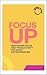 Focus Up: The Guide for ADHD Entrepreneurs: “Harness Your Unique Brain, Overcome Distractions, and Thrive in Business (The ADHD Entrepreneur’s Guide to Thriving in Business)