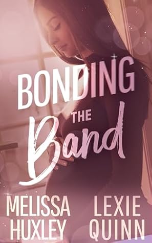 Bonding the Band (Bonding the Babes, #1)