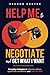 Help Me to Negotiate and Get What I Want: Everyday strategies to influence others, speak with confidence and close the deal (The Help Me Series)
