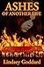 Ashes of Another Life by Lindsey Beth Goddard Ashes of Another Life by Lindsey Beth Goddard