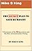 The Secret Plan to Save Humanity by Mike S King The Secret Plan to Save Humanity by Mike S King