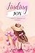 Finding Joy: A Quest For Ha...