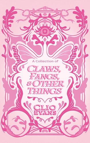 A Collection of Claws, Fangs, & Other Things (Kindle Edition)