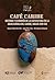 Café Caribe: historia y economía de la caficultura en la Gran Cuenca del Caribe, siglos XVIII-XXI (Santa Marta 500 años) (Spanish Edition)
