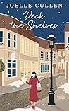 Deck the Shelves by Joelle Cullen Deck the Shelves by Joelle Cullen