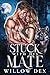Stuck With His Mate by Willow Dex