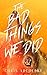 The Bad Things We Did by Chris Archeske