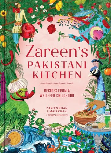 Zareen’s Pakistani Kitchen: Recipes from a Well-Fed Childhood (Pakistani and Indian Cooking)