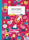 Hello, Robot!: Day-to-day life with Artificial Intelligence! Hello, Robot!: Day-to-day life with Artificial Intelligence!