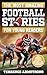 The Most Amazing Football Stories For Young Readers by Terrence Armstrong