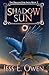 Shadow Sun by Jess E. Owen