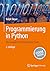 Programmierung in Python: Ein kompakter Einstieg für die Praxis (German Edition)