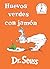 Huevos verdes con jamón (Green Eggs and Ham Spanish Edition) by Dr. Seuss