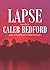 Lapse by Caleb Bedford