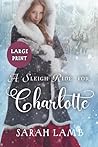 A Sleigh Ride for Charlotte by Sarah Lamb