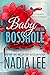 Baby for the Bosshole by Nadia Lee Baby for the Bosshole by Nadia Lee