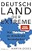Deutschland der Extreme: Wie Thüringen die Demokratie herausfordert