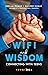 Wifi and Wisdom by Rajveer Kumar