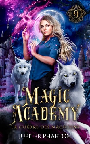 La guerre des magiciens (Magic Academy (édition française) t. 9) (French Edition)