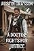 A Doctor Fights for Justice...