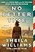 No Better Time: A Novel of the Spirited Women of the Six Triple Eight Central Postal Directory Battalion